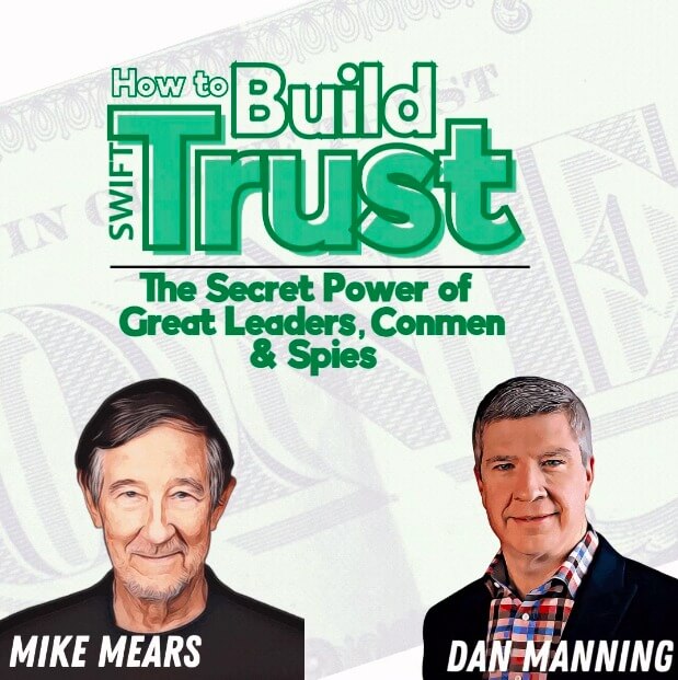 How to Build Swift Trust The Secrets of Great Leaders, Conmen, & Spies